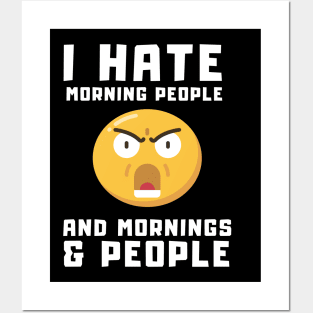 Emoticon I Hate Morning People And Mornings & People Posters and Art